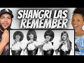 SUCH A VIBE!| FIRST TIME HEARING The Shangri  Las -  Remember REACTION
