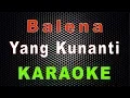 Download Lagu Balena - Yang Kunanti (Karaoke) | LMusical