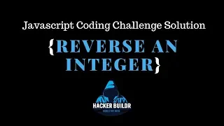 Javascript Coding Challenge Reverse An Integer