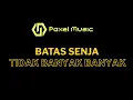 Download Lagu Batas Senja - Tidak Banyak Banyak ( Karaoke )