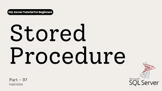 37 What is a Stored Procedure in SQL Server Step-by-Step Guide