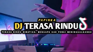 dj galau dj terasa rindu papinka viral tiktok remix full bass terbaru 2022 by alfi mehh