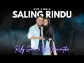 Download Lagu SALING RINDU - RAFLY GOWA feat EGA NOVIANTIKA
