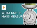 What Unit Is Mass Measured In