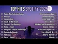 Spotify Indonesia 2025 Terbaru | Top Lagu Spotify Indonesia | Hits Spotify 2025 | Spotify Viral 2025