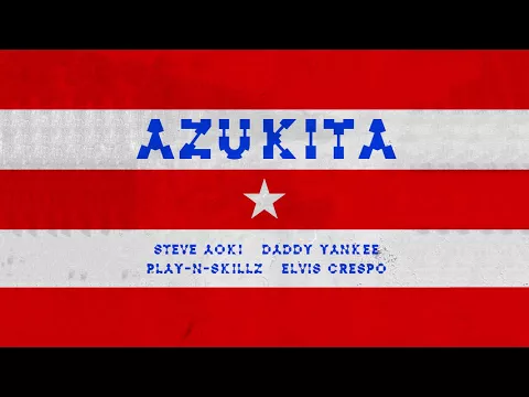 Download MP3 Steve Aoki, Daddy Yankee, Play-N-Skillz & Elvis Crespo - Azukita [Ultra Music]