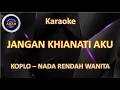 Download Lagu KARAOKE JANGAN KHIANATI AKU KARAOKE KOPLO NADA RENDAH WANITA - ABAH KARAOKE