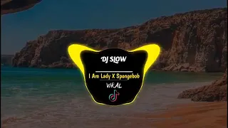 Download #djbreakbeat #djfullbass #djfullParty  DJ I AM LADY X SPONGEBOB tik tok YouTube2020. Full Party🎶🎧 MP3