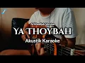 Download Lagu Ya Thoybah - Ai Khodijah [Karaoke] Z Karaoke