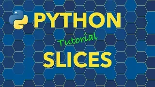 Python Slices - Slice Lists and Strings Extract Elements from Lists and Strings