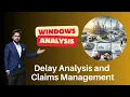 How to conduct Project Delay Analysis and Claims Management using Windows Analysis using Primavera6