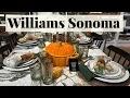 Williams Sonoma Fall Collection Is Here Store Walkthrough