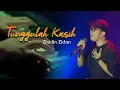 Download Lagu Tunggulah Kasih - Zinidin Zidan (Live Studio)