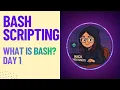 Day 1 Introduction to Bash Scripting What Is Bash Why Use It
