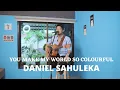 Download Lagu YOU MAKE MY WORLD SO COLOURFUL - DANIEL SAHULEKA | COVER BY ANANTHA SILALAHI