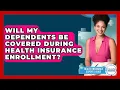 Download Lagu Will My Dependents Be Covered During Health Insurance Enrollment?