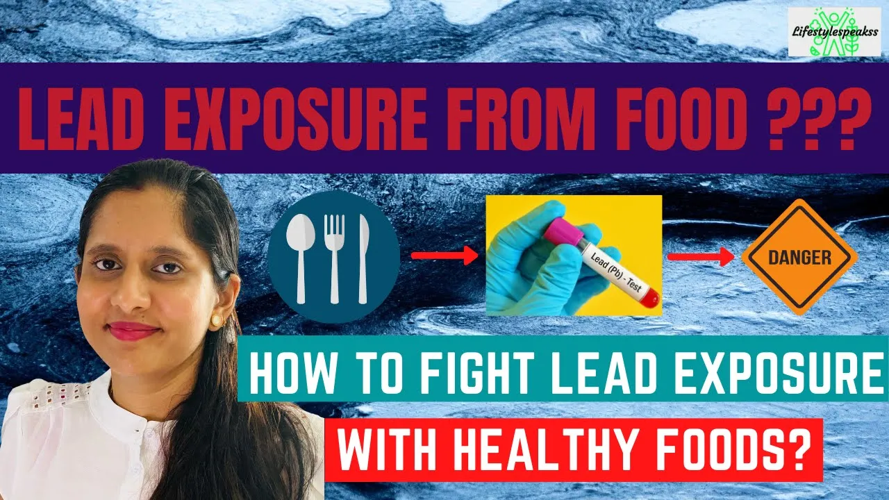 Effects of Lead Exposure | How to Avoid Lead Exposure from Food? | Fight Lead With Healthy Foods