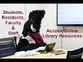 Access Online Resources-Students Residents Faculty Staff