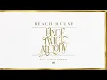 BEACH HOUSE - ONCE TWICE MELODY (FULL ALBUM STREAM AUDIO ONLY)