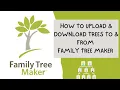 How to download trees into Family tree maker