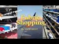Shopping at my Favourite Fabric Stores in Vancouver Vlog and Fabric Haul