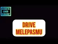 Download Lagu KARAOKE - DRIVE - MELEPASMU ( AKUSTIK KARAOKE FELIX VERSION )