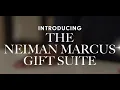 Discover Neiman Marcus Holiday Gift Suites
