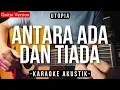 Download Lagu Antara Ada Dan Tiada (Karaoke Akustik) - Utopia (Female Key | High Quality Audio)