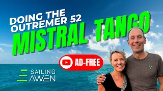 Mistral Tango on our #Outremer 52 (Ep.13)