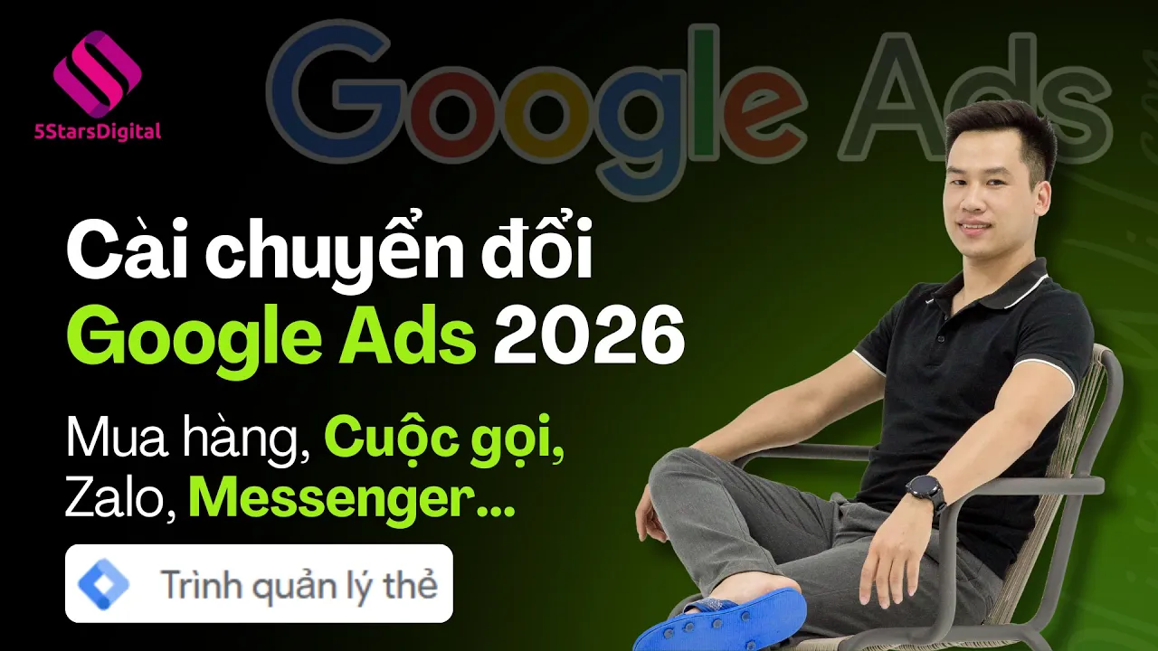 Hướng Dẫn Cài Chuyển Đổi Google Ads TỪ A–Z | Người Mới Xem Là Làm Được Ngay