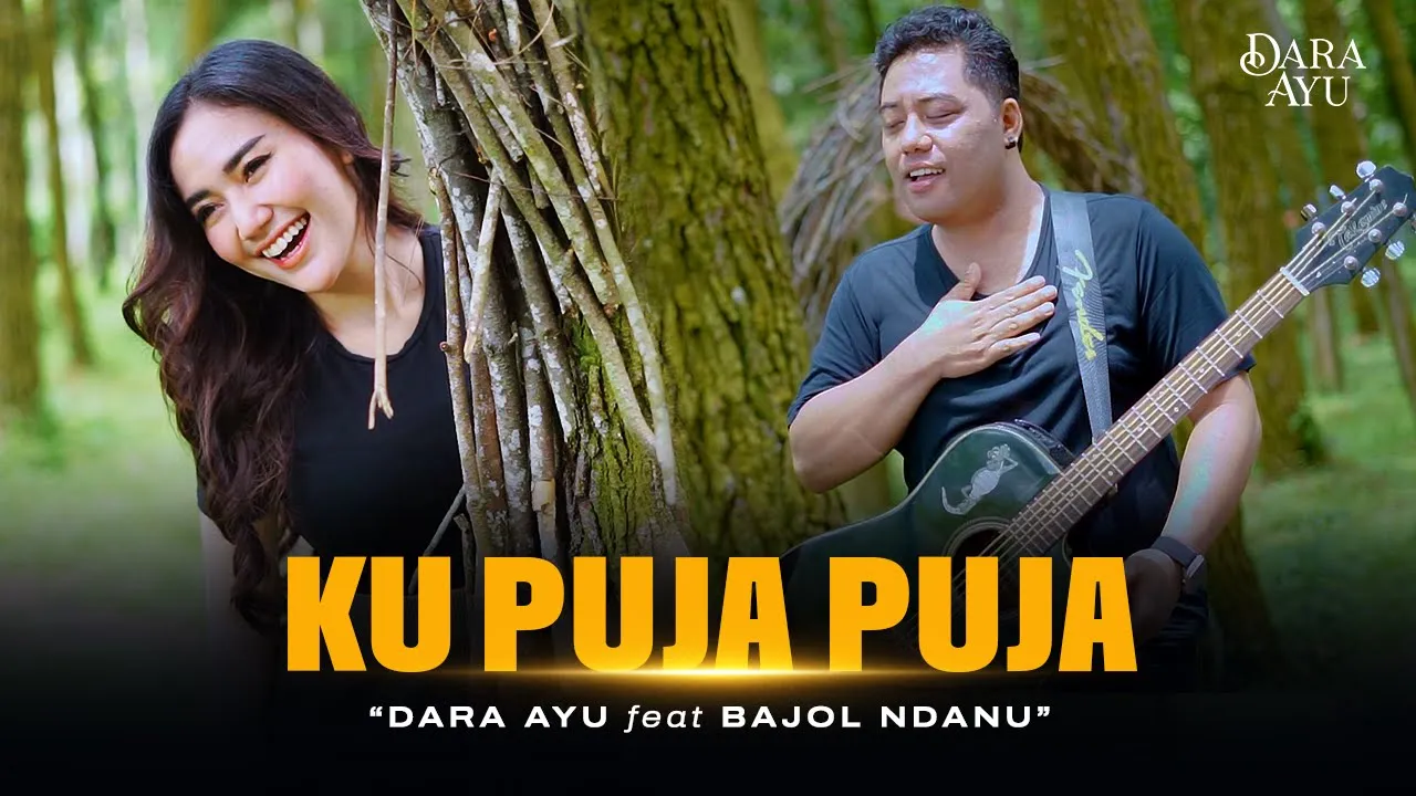 Dara Ayu Feat. Bajol Ndanu - Ku Puja Puja (Official Music Video)