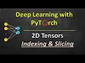 Indexing and Slicing in 2D Tensors Deep Learning with PyTorch