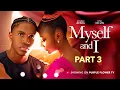 Download Lagu myself and I 3 -  KENZY EZIKE ANNABEL APARA