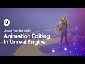 Animation Editing In Unreal Engine Unreal Fest Bali 2025