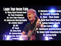 Lagu IWAN FALS Nostalgia Lagu Lawas Terbaik Pilihan -Iwan Fals Full Album #iwanfals  #iwanfalsfullalbum 