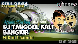 Download DJ Tarling Tanggul Kali Bangkir - Wa Kancil Ft Wa Koslet || Remix FullBass Mentog || Terbaru 2021 MP3