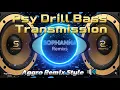 Lagu Psy Drill Bass Transmission – Aggro Remix Style 🔊