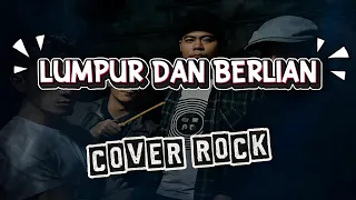 lumpur u0026 berlian ipank cover rock by akkaz band