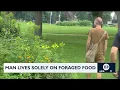 Man lives solely on foraged food