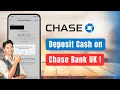 How to Deposit Cash Chase UK