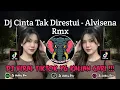 Lagu DJ CINTA TAK DIRESTUI - ALVISENA RMX 🎶 DJ MUNGKINKAH INI SEMUA SUDAH TAKDIR MAHA KUASA VIRAL TIKTOK 