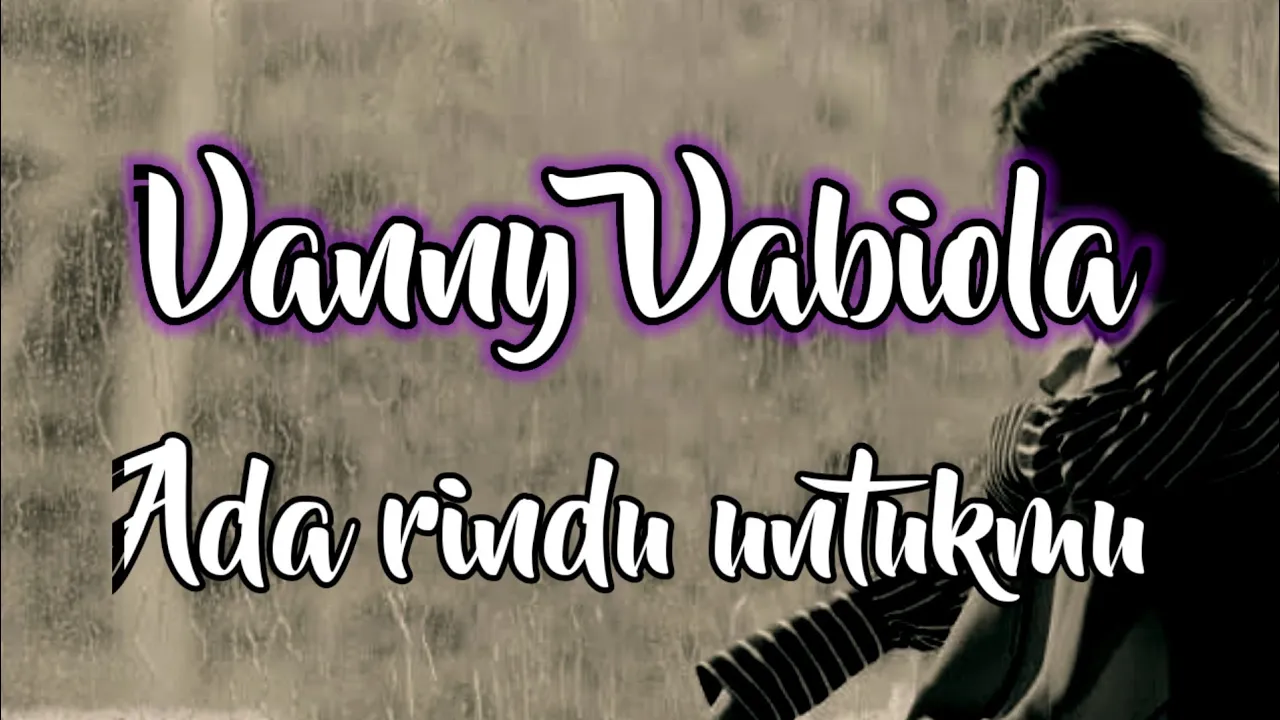 Vanny Vabiola - Ada rindu untukmu ( Lirik ) Vanny Vabiola - Ada rindu untukmu ( Lirik )