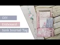 DIY Embossed Junk Journal Tag by Heather Naggy