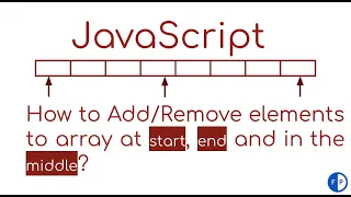 Add remove insert item from start middle and end of the array Javasript