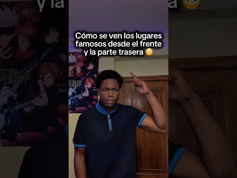 Como se ven los lugares famosos desde el frente y la parte trasera