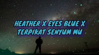 Download Heather X Eyes blue X Terpikat senyummu MP3