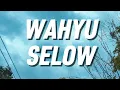 Download Lagu Wahyu - Selow (Lirik)