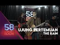 Download Lagu Ujung Pertemuan - THE RAIN (Live at 58 Concert Room)