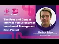 Podcast Podcast The Pros and Cons of Internal Versus External Investment Management