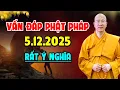 Lagu Vấn Đáp Phật Pháp Ngày 5.12.2025 l Thầy Thích Trúc Thái Minh